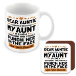 MUGGZ Mug & Coaster Gift for Auntie - Dear Auntie Thanks for Being My Aunt If I Had A Different One I Would Punch Her in The Face and Go Find You Love Your FavouriteMade in The UK