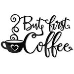 But First Coffee Sign Black Metal Wall Decor, Metal Word Wall Art Decorations for Home Kitchen Bedroom Dining Room Coffee Bar Shops Restaurants, Inspirational Quotes Wall Art Iron Letters, 35x20cm