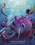 Underwater World: Aquatic Myths, Mysteries and the Unexplained