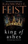 King of Ashes: First book in the extraordinary new fantasy trilogy by the Sunday Times bestselling author of MAGICIAN! (The Firemane Saga, Book 1)