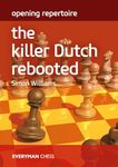 Opening Repertoire: The Killer Dutch Rebooted (Everyman Chess)