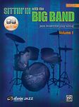 Sittin' In with the Big Band, Vol 1: Drums, Book and Online Audio (Volume 1)