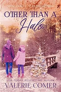 Other Than a Halo: A Christian Romance (Christmas Romance at the Miss Snowflake Pageant Book 2)