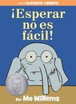 ¡Esperar no es fácil!-An Elephant a