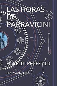 LAS HORAS DE PARRAVICINI: EL RELOJ PROFETICO