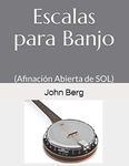 Escalas para Banjo: (Afinación Abierta de SOL)