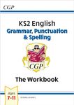 KS2 English: Grammar, Punctuation and Spelling Workbook - Ages 7-11 (CGP KS2 English)