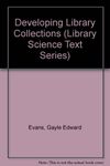 Developing Library Collections (Library Science Text Series)
