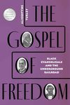 The Gospel of Freedom: Black Evangelicals and the Underground Railroad