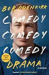 Comedy Comedy Comedy Drama: A Memoi