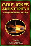 Golf Jokes and Stories II: Funny Reflections on Golf: 2