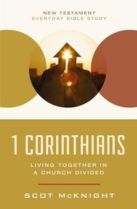 1 Corinthians: Living Together in a Church Divided (New Testament Everyday Bible Study Series)