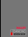 Ballet Dancing Review Book: Ballet 