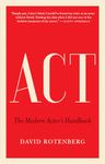 Act: The Modern Actor’s Handbook