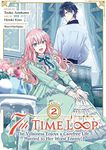 7th Time Loop: The Villainess Enjoys a Carefree Life Married to Her Worst Enemy! Vol. 2 (7th Time Loop: The Villainess Enjoys a Carefree Life Married to Her Worst Enemy! (Manga))