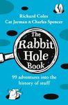 The Rabbit Hole Book: Discover the brilliant book from the creators of the unforgettable hit podcast The Rabbit Hole Detectives