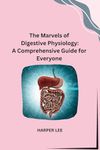 The Marvels of Digestive Physiology