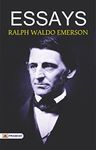 Essays: Ralph Waldo Emerson Shares Thought-Provoking Reflections (Best Motivational Books for Personal Development (Design Your Life))