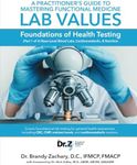 A Practitioner's Guide to Mastering Functional Medicine Lab Values: Foundations of Health Testing (Part 1 of 4) Base-Level Blood Labs, Cardiometabolic, & Nutrition