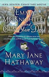 Emma, Mr. Knightley and Chili-Slaw Dogs (Jane Austen Takes the South Book 2)