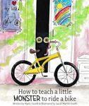 How to teach a little Monster to ride a bike