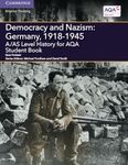 A/AS Level History for AQA Democracy and Nazism: Germany, 1918-1945 Student Book (A Level (AS) History AQA)