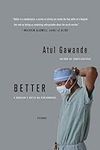 Better: A Surgeon's Notes on Perfor