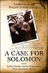 A Case for Solomon: Bobby Dunbar and the Kidnapping That Haunted a Nation