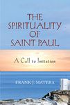 Spirituality of Saint Paul, The: A Call to Imitation