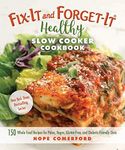 Fix-It and Forget-It Healthy Slow Cooker Cookbook: 150 Whole Food Recipes for Paleo, Vegan, Gluten-Free, and Diabetic-Friendly Diets