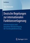 Deutsche Regelungen zur internationalen Funktionsverlagerung: Kritische Analyse unter besonderer Berücksichtigung der Transferpaketbewertung (BestMasters) (German Edition)