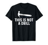 This is not a hammer drill tool. T-Shirt