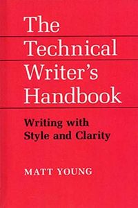 Technical Writer's Handbook: Writing With Style and Clarity