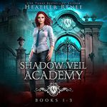 Shadow Veil Academy: Books 1-3