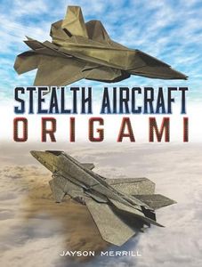 Stealth Aircraft Origami (Dover Crafts: Origami & Papercrafts)