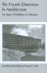 The Fourth Dimension in Architecture: The Impact of Building on Behavior : Eero Saarinen's Administrative Center for Deere & Company, Moline, Illino