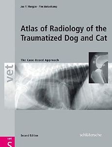 An Atlas of Radiology of the Traumatized Dog and Cat: The Case-Based Approach, Second Edition