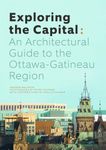 Exploring the Capital: An Architectural Guide to the Ottawa Region