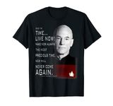 Star Trek: The Next Generation Captain Picard Live Now Quote T-Shirt