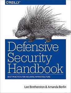 Defensive Security Handbook: Best Practices for Securing Infrastructure