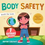 Body Safety Book for Kids: A Children’s Picture Book about Personal Space, Body Bubbles, Safe Touching, Private Parts, Consent and Respect (Feeling Big Emotions Picture Books)