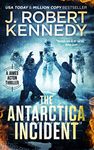 The Antarctica Incident (James Acton Thrillers Book 35)