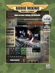 Audio Mixing Boot Camp: Hands-On Basic Training for Musicians
