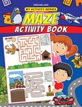 Maze Activity Book For Age 2 -5 Years- Fun Filled Activities For Children My Activity Series [Paperback] Dreamland Publications