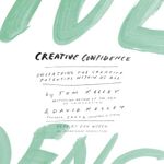 Creative Confidence: Unleashing the