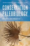 CONSERVATION PALEOBIOLOGY: SCIENCE AND PRACTICE