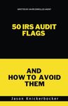 50 IRS Flags and How to Avoid Them