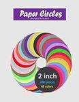 Paper Circles for Crafts 2 Inch: 240 Pieces, 2" Round Paper Circle Sheets 'To Cut Out' | 48 Assorted Colors, Double Sided | Ideal for Kids/Children/Adults Art, Craft, DIY Projects, etc.