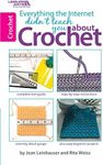 Everything the Internet Didn't Teach You About Crochet