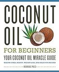 Coconut Oil for Beginners - Your Co